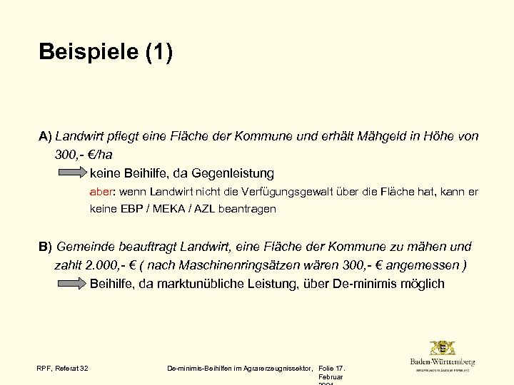 Beispiele (1) A) Landwirt pflegt eine Fläche der Kommune und erhält Mähgeld in Höhe