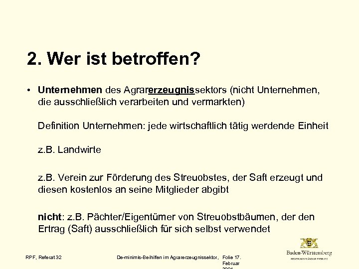 2. Wer ist betroffen? • Unternehmen des Agrarerzeugnissektors (nicht Unternehmen, die ausschließlich verarbeiten und