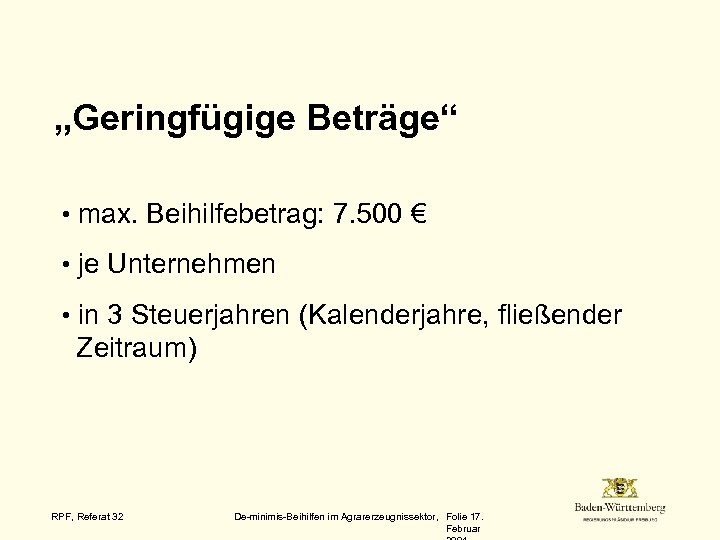 „Geringfügige Beträge“ • max. Beihilfebetrag: 7. 500 € • je Unternehmen • in 3