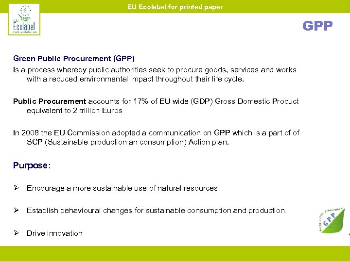 EU Ecolabel for printed paper GPP Green Public Procurement (GPP) Is a process whereby
