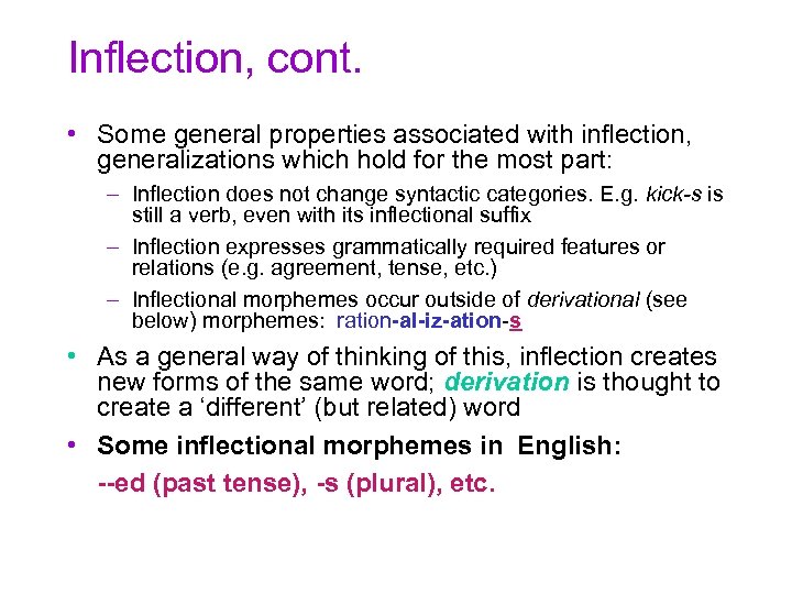 Inflection, cont. • Some general properties associated with inflection, generalizations which hold for the