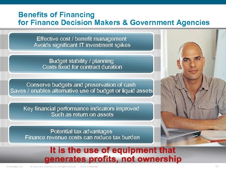 Benefits of Financing for Finance Decision Makers & Government Agencies Effective cost / benefit