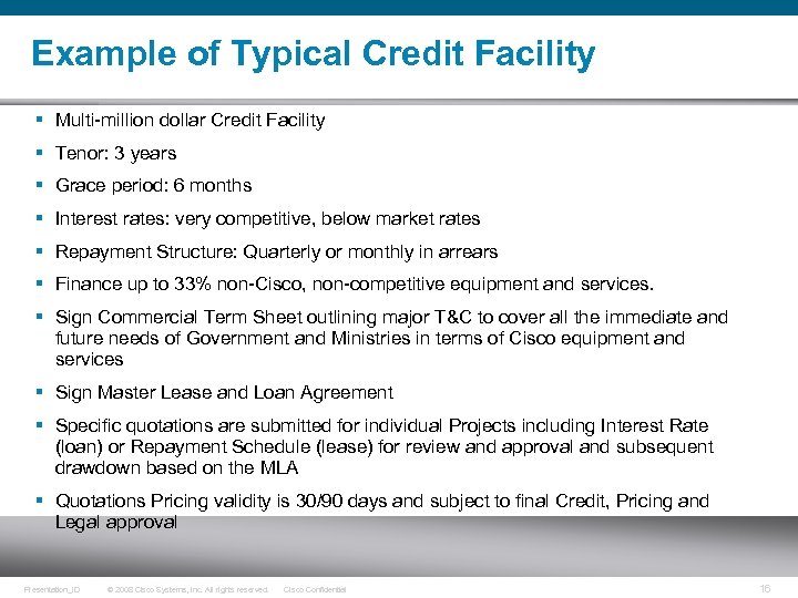 Example of Typical Credit Facility § Multi-million dollar Credit Facility § Tenor: 3 years