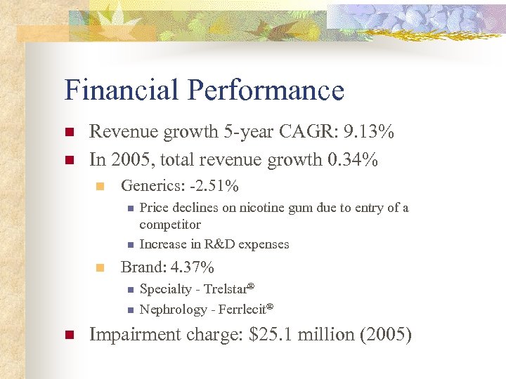 Financial Performance n n Revenue growth 5 -year CAGR: 9. 13% In 2005, total