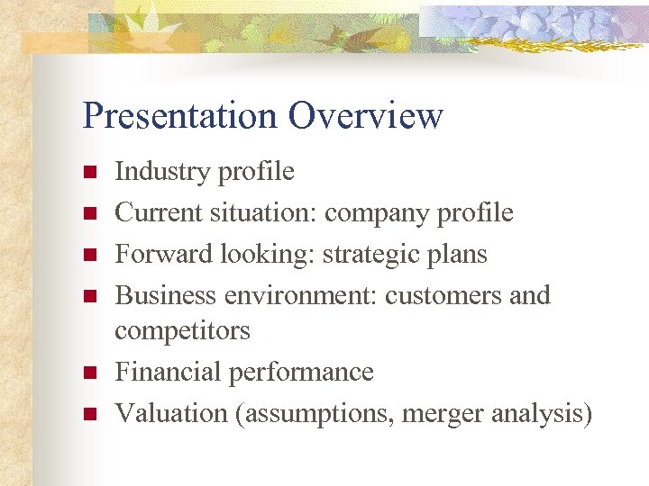 Presentation Overview n n n Industry profile Current situation: company profile Forward looking: strategic
