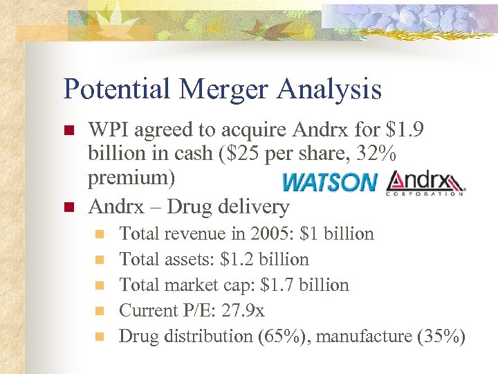 Potential Merger Analysis n n WPI agreed to acquire Andrx for $1. 9 billion