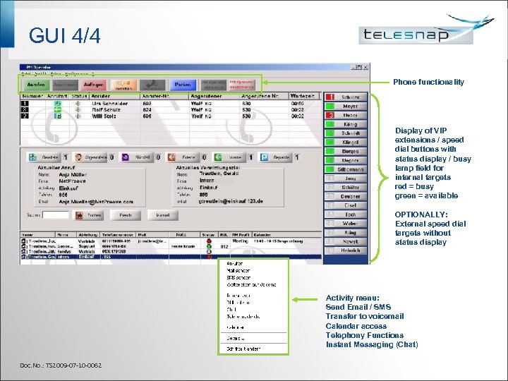 GUI 4/4 Phone functionality Display of VIP extensions / speed dial buttons with status