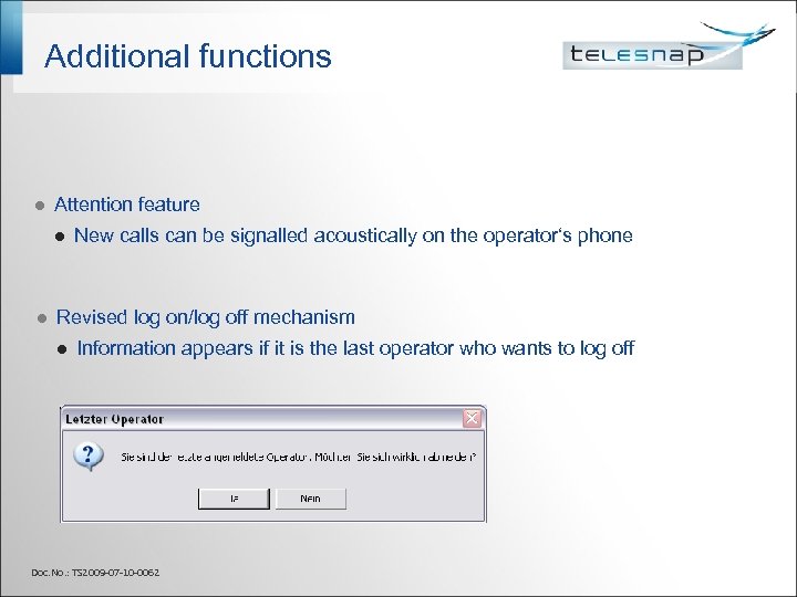 Additional functions l Attention feature l l New calls can be signalled acoustically on