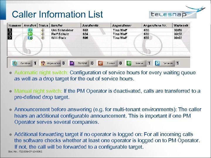 Caller Information List l Automatic night switch: Configuration of service hours for every waiting