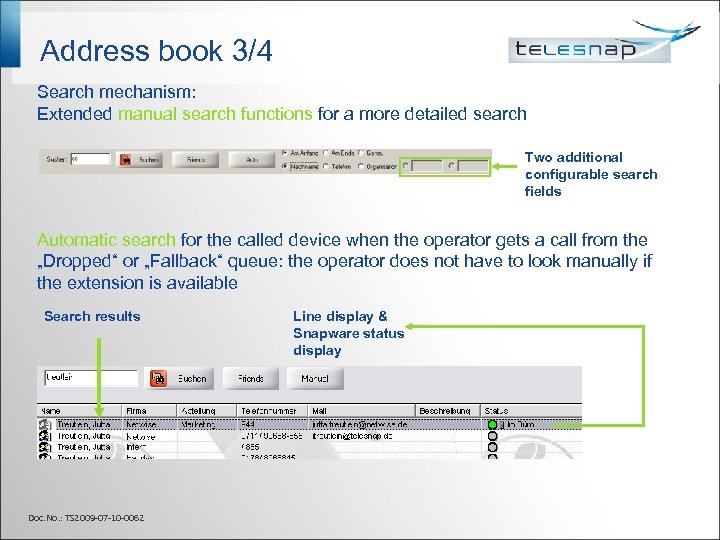 Address book 3/4 Search mechanism: Extended manual search functions for a more detailed search