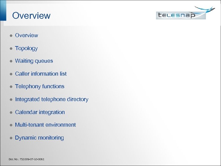 Overview l Topology l Waiting queues l Caller information list l Telephony functions l