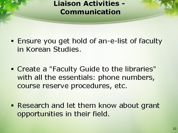 Liaison Activities Communication § Ensure you get hold of an-e-list of faculty in Korean