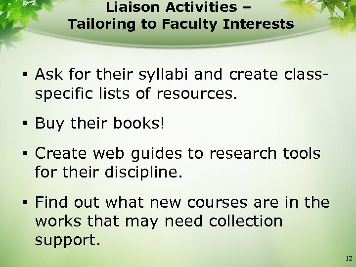 Liaison Activities – Tailoring to Faculty Interests § Ask for their syllabi and create