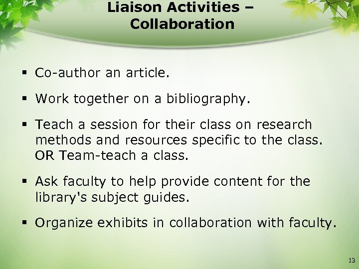 Liaison Activities – Collaboration § Co-author an article. § Work together on a bibliography.