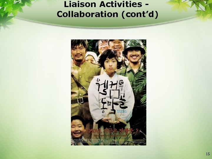 Liaison Activities Collaboration (cont’d) 15 