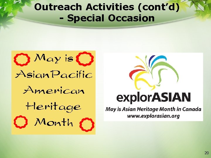 Outreach Activities (cont’d) - Special Occasion 20 