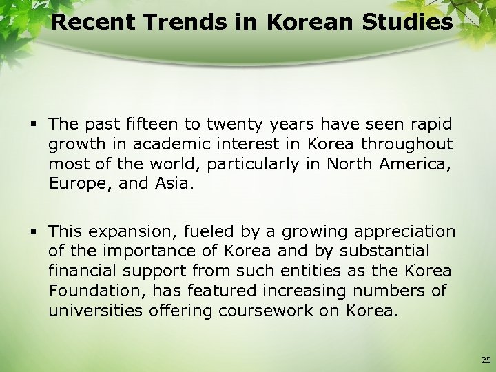 Recent Trends in Korean Studies § The past fifteen to twenty years have seen