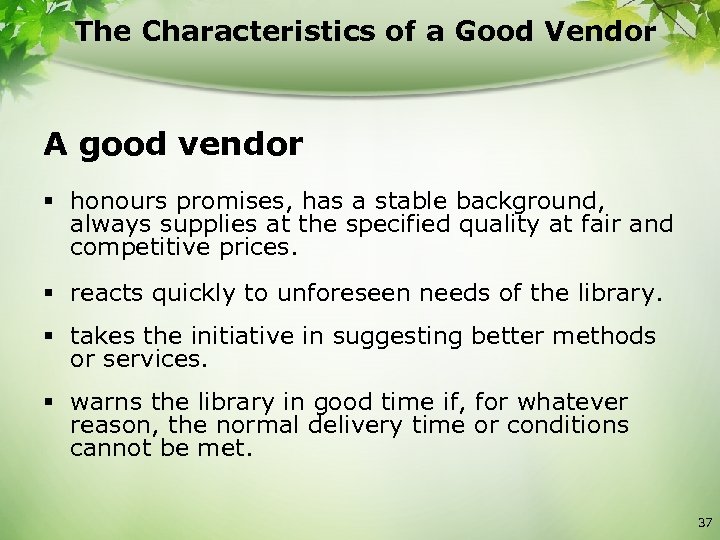 The Characteristics of a Good Vendor A good vendor § honours promises, has a