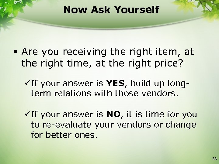 Now Ask Yourself § Are you receiving the right item, at the right time,