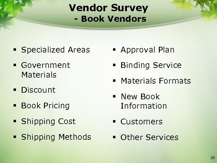 Vendor Survey - Book Vendors § Specialized Areas § Approval Plan § Government Materials