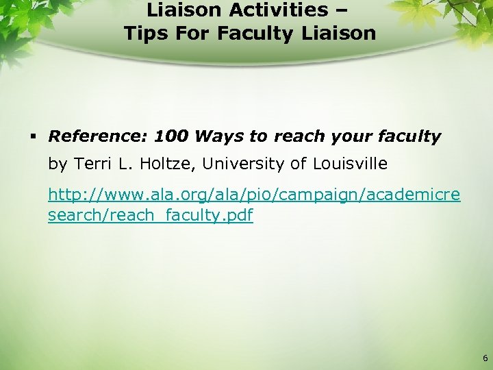 Liaison Activities – Tips For Faculty Liaison § Reference: 100 Ways to reach your