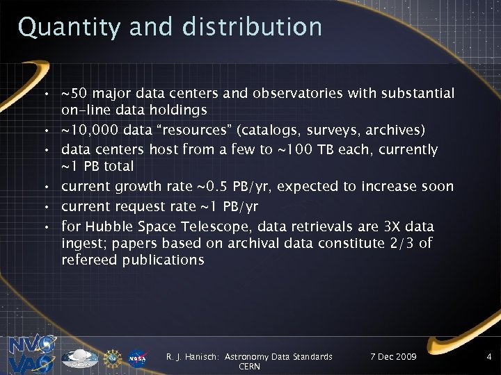 Quantity and distribution • ~50 major data centers and observatories with substantial on-line data