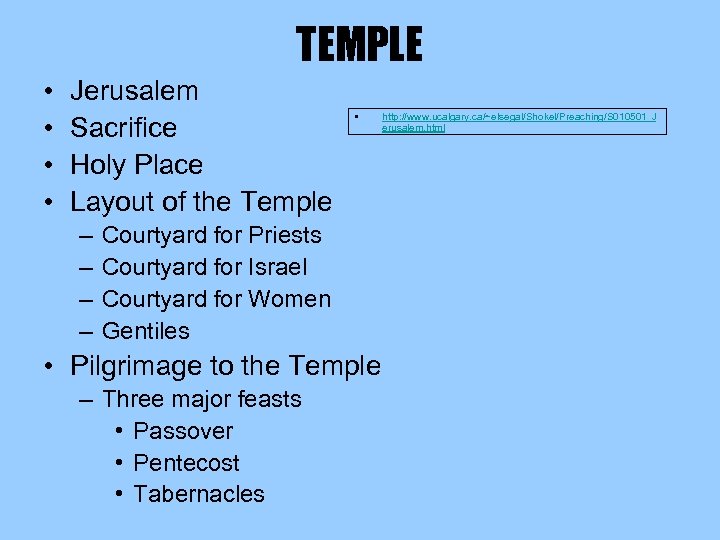 TEMPLE • • Jerusalem Sacrifice Holy Place Layout of the Temple – – •