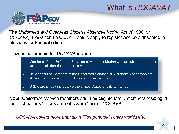 What Is UOCAVA? The Uniformed and Overseas Citizens Absentee Voting Act of 1986, or