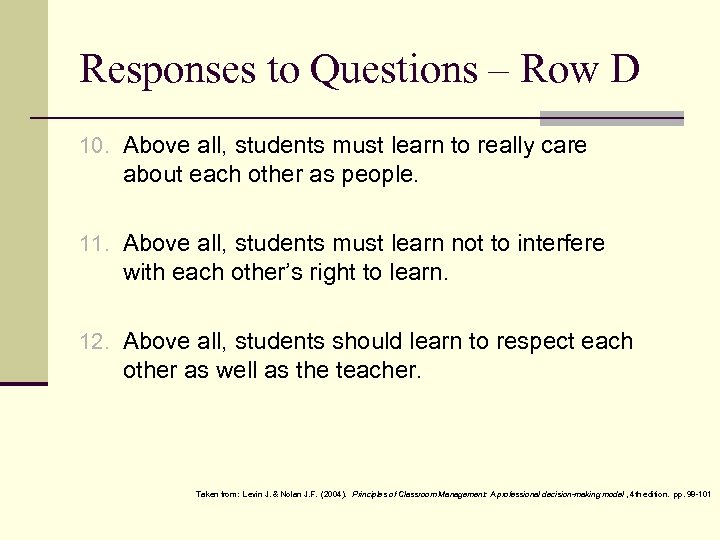 Responses to Questions – Row D 10. Above all, students must learn to really