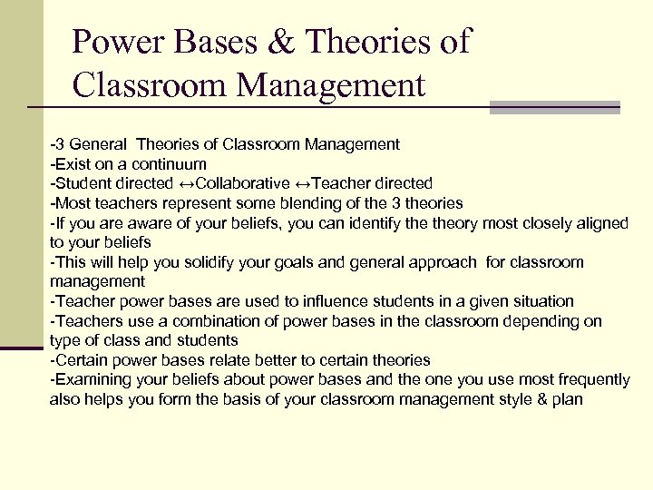 Power Bases & Theories of Classroom Management -3 General Theories of Classroom Management -Exist