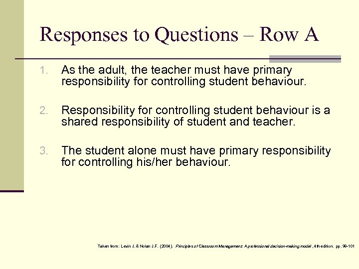 Responses to Questions – Row A 1. As the adult, the teacher must have