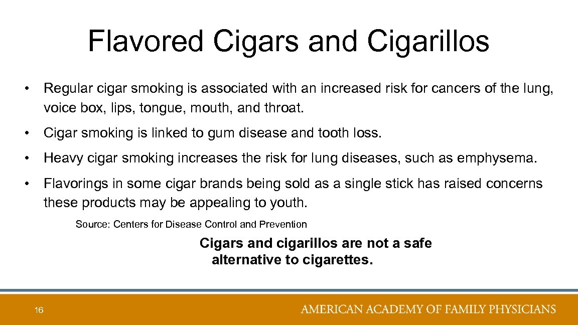 Flavored Cigars and Cigarillos • Regular cigar smoking is associated with an increased risk