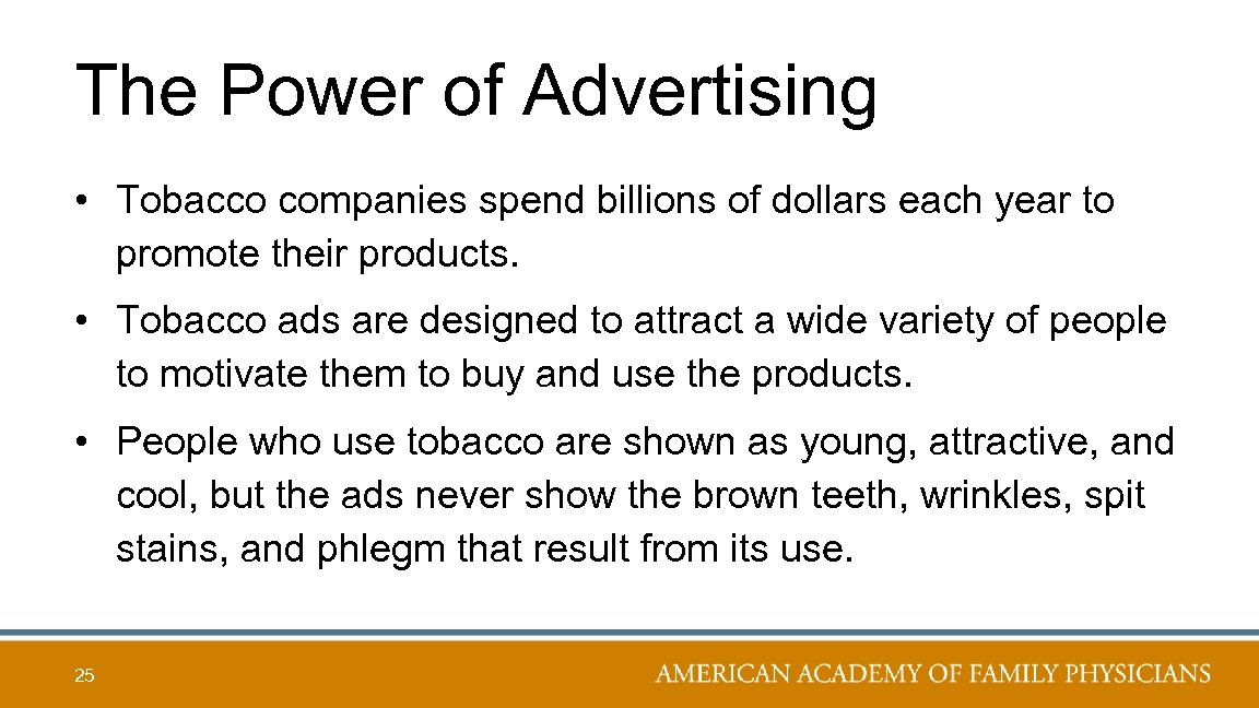 The Power of Advertising • Tobacco companies spend billions of dollars each year to