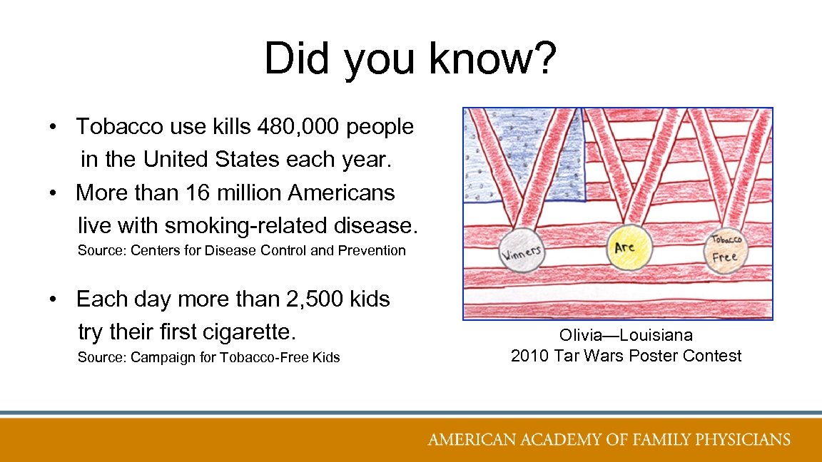 Did you know? • Tobacco use kills 480, 000 people in the United States