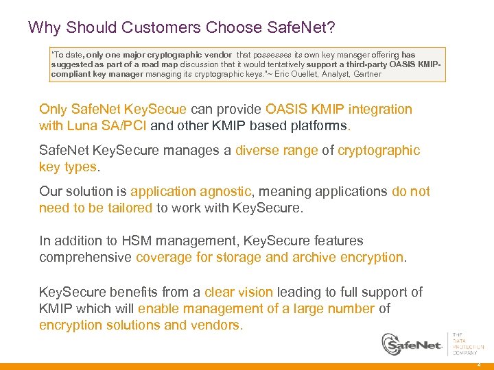 Why Should Customers Choose Safe. Net? “To date, only one major cryptographic vendor that