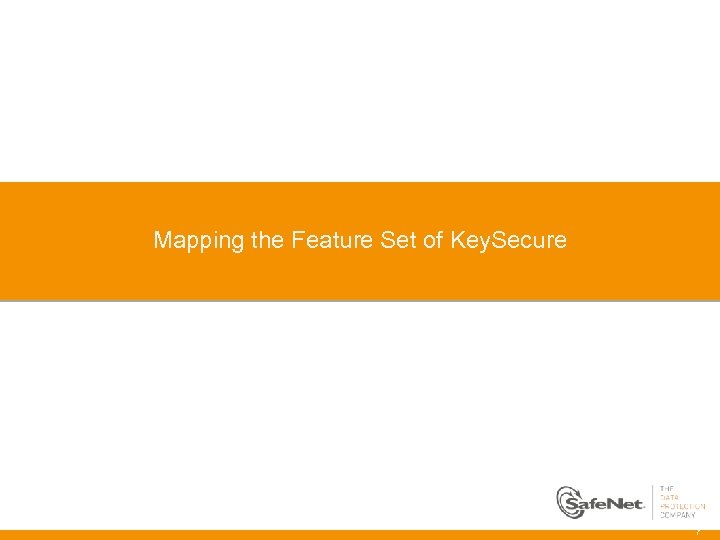 Mapping the Feature Set of Key. Secure 7 