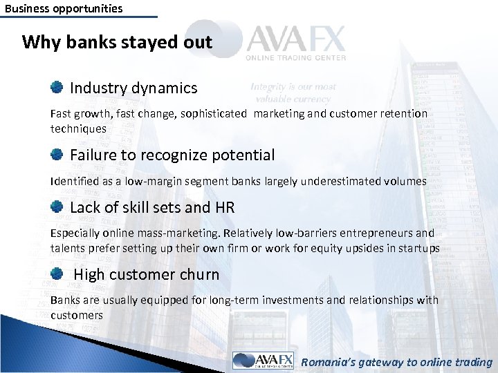 Business opportunities Why banks stayed out Industry dynamics Fast growth, fast change, sophisticated marketing