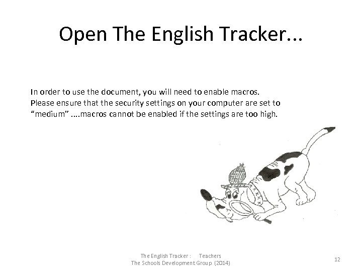 Open The English Tracker. . . In order to use the document, you will