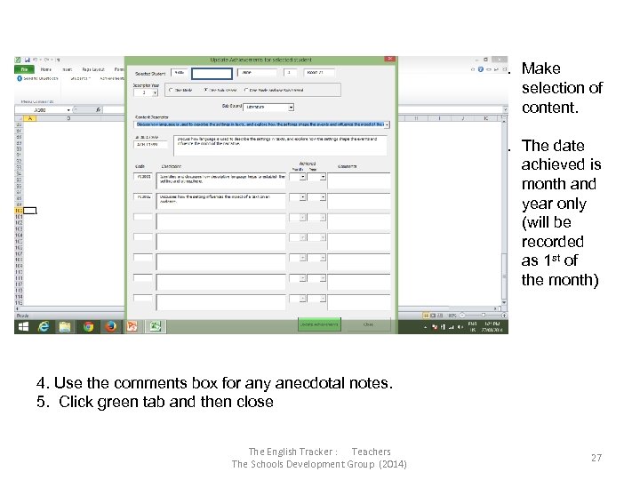 2. Make selection of content. 3. The date achieved is month and year only