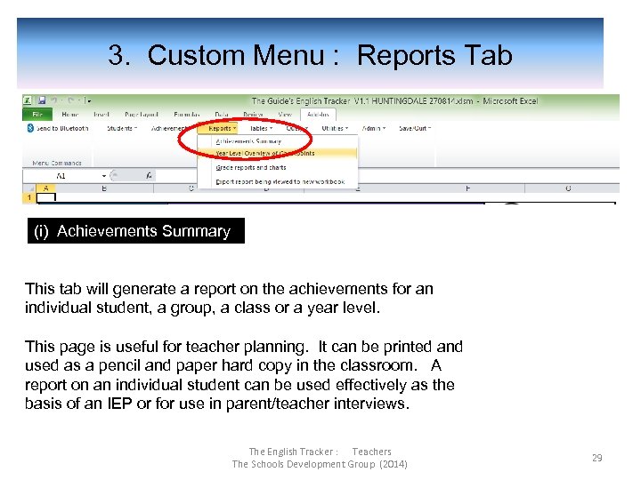  3. Custom Menu : Reports Tab (i) Achievements Summary This tab will generate