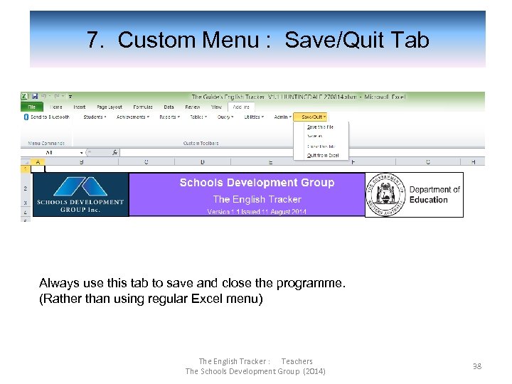  7. Custom Menu : Save/Quit Tab Always use this tab to save and