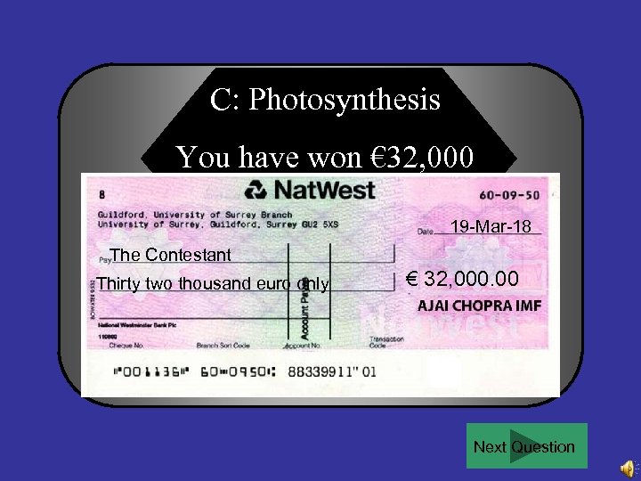 C: Photosynthesis You have won € 32, 000 19 -Mar-18 The Contestant Thirty two