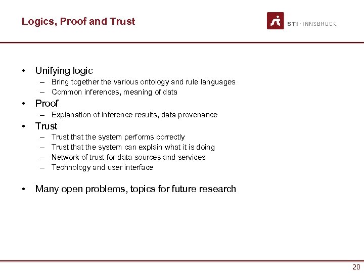 Logics, Proof and Trust • Unifying logic – Bring together the various ontology and
