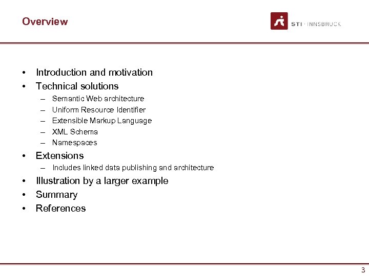 Overview • • Introduction and motivation Technical solutions – – – • Semantic Web