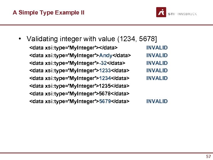 A Simple Type Example II • Validating integer with value (1234, 5678] <data xsi: