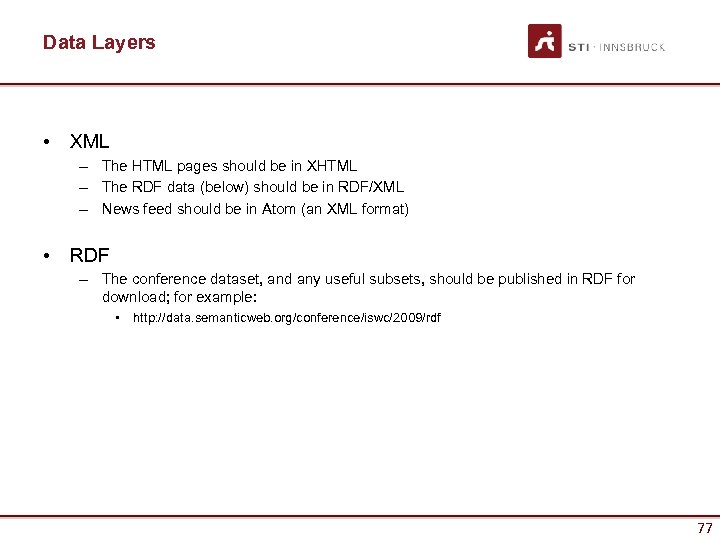 Data Layers • XML – The HTML pages should be in XHTML – The