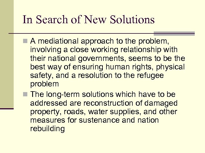 In Search of New Solutions n A mediational approach to the problem, involving a