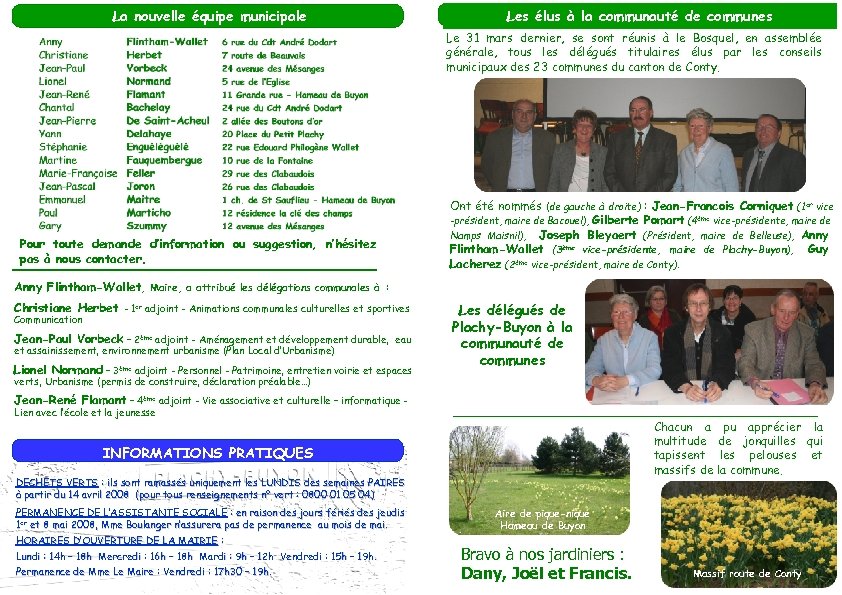 La nouvelle équipe municipale Les élus à la communauté de communes Le 31 mars