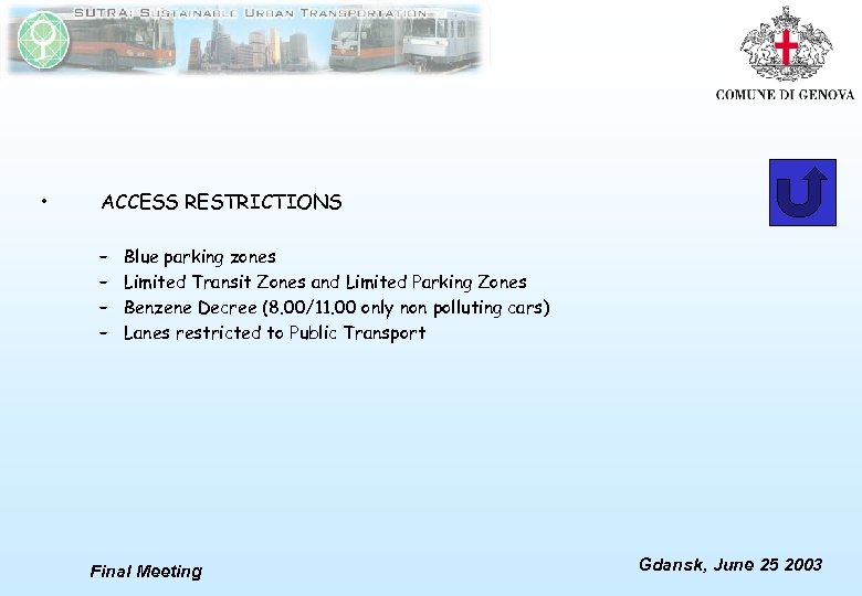  • ACCESS RESTRICTIONS – – Blue parking zones Limited Transit Zones and Limited