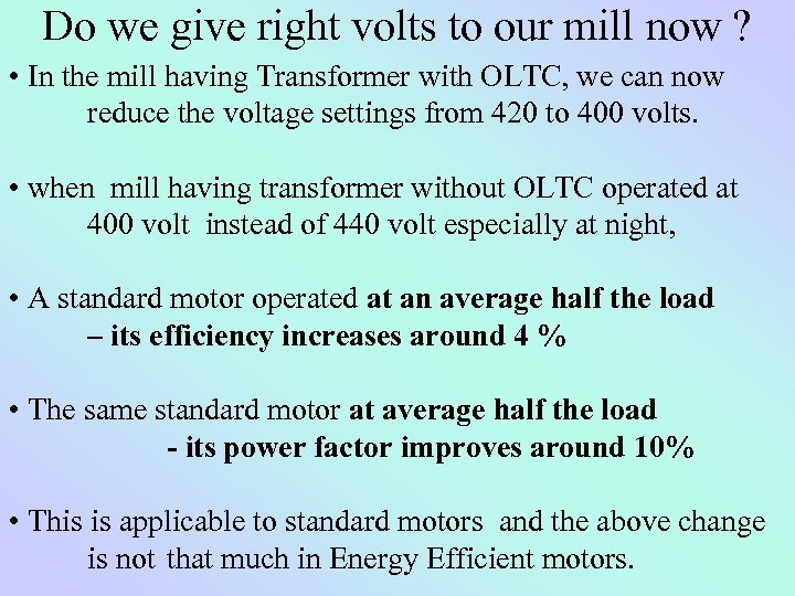 Do we give right volts to our mill now ? • In the mill